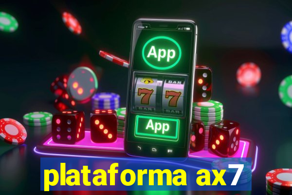 plataforma ax7